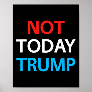 Not Today Trump Not My President Defend Democracy  Poster