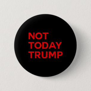Not Today Trump Pro Democracy No Kings In America Button