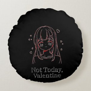 Not Today, Valentine Round Pillow