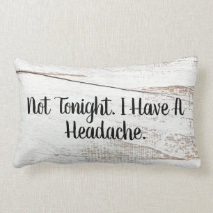 Not Tonight Home Decor Bedroom Throw Pillow