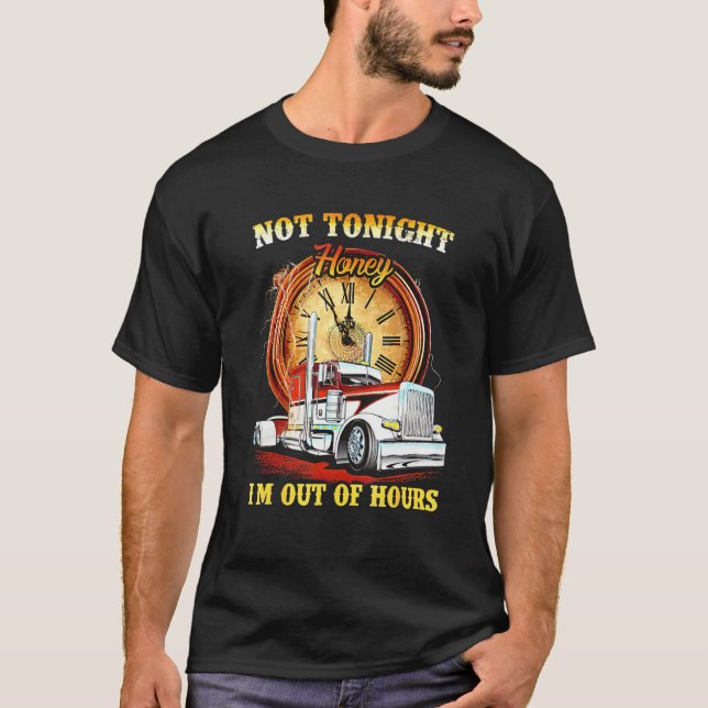 Not tonight honey Im out of hour T-Shirt (Front)