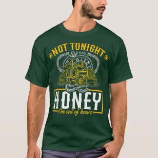 Not tonight honey T-Shirt