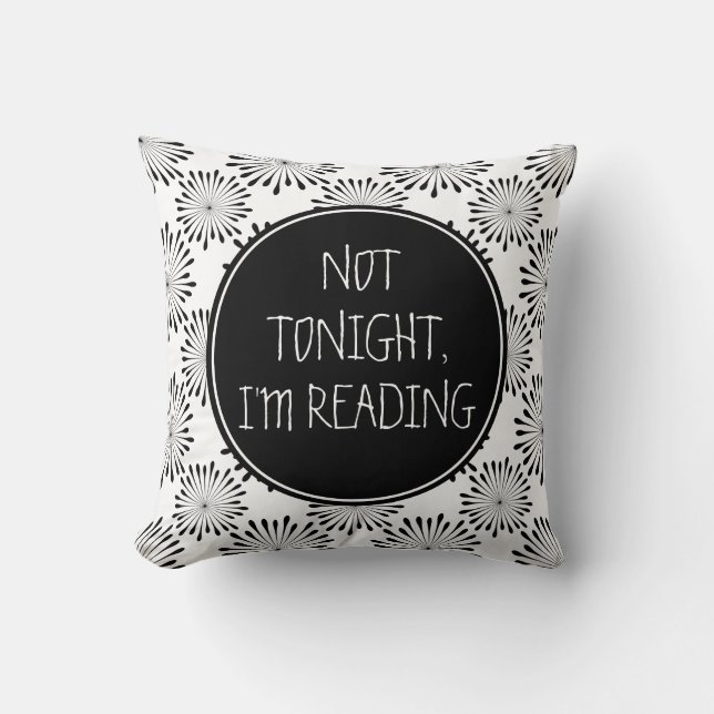 Not Tonight, I'm Reading Funny Throw Pillow (Front)