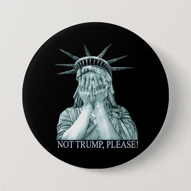 Not Trump, please! Pinback Button (Front)