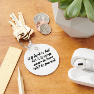 Not Trying Worse Than Failing Motivational Quote Keychain