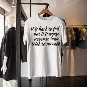 Not Trying Worse Than Failing Motivational Quote  T-Shirt