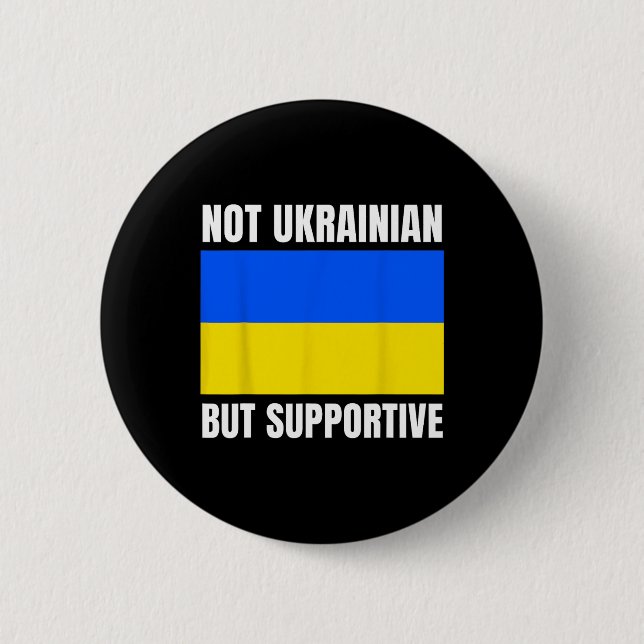 Not Ukrainian But Supportive Ukraine Flag Support  Button (Front)