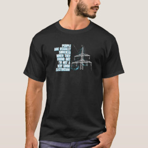 Not Very Good Electrician  Lineman  Electrical Eng T-Shirt