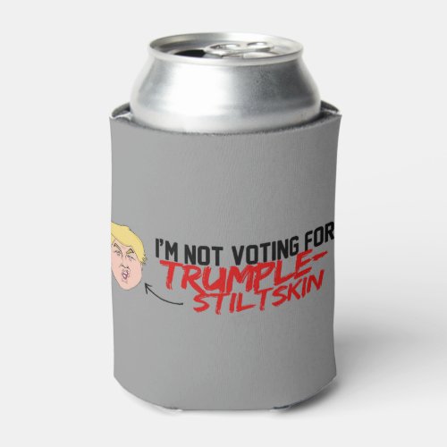Not voting for Trumplestiltskin _png Can Cooler