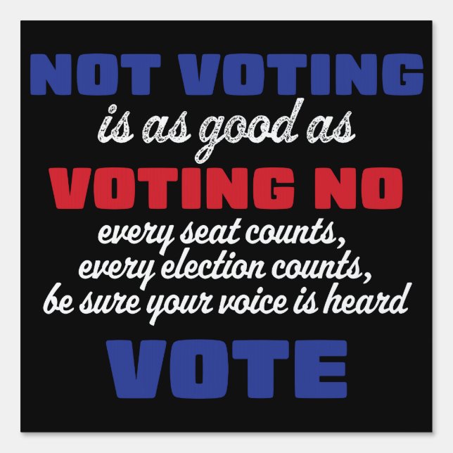 Not Voting is as Good as Voting No Sign (Front)