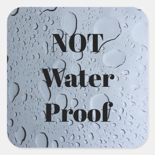 Not Water Proof Drops Not Splash Free Custom Square Sticker
