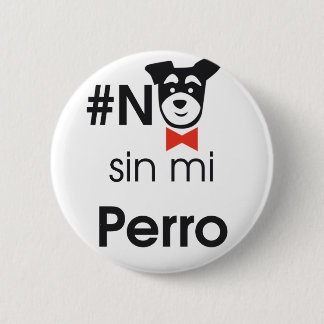 Not Without My Dog Pinback Button