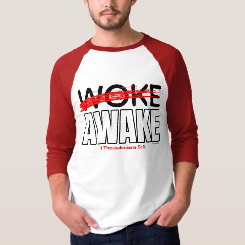 Not Woke Awake 1 Thessalonians 56 T_Shirt