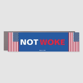 Not Woke Car Magnet by Hodge_Retailers at Zazzle