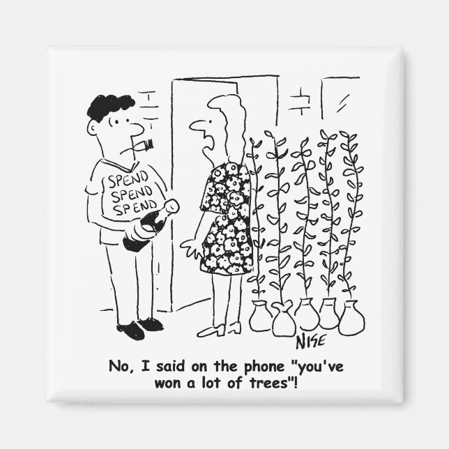 Not Won the Lottery - Won Trees Instead - Funny Magnet (Front)