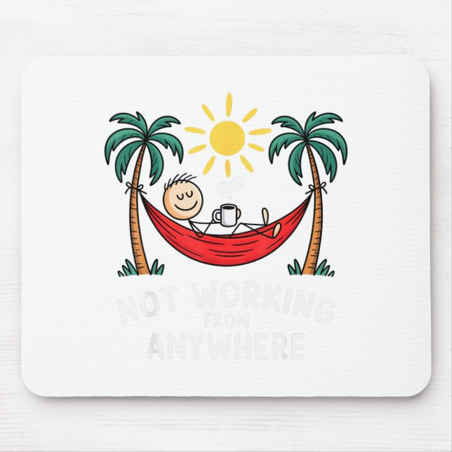 Not Working From Anywhere Funny Hammock 2025  Mouse Pad (Front)