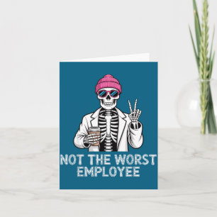 Not Worst Employee Worker Istant Jokes Office Humo Card