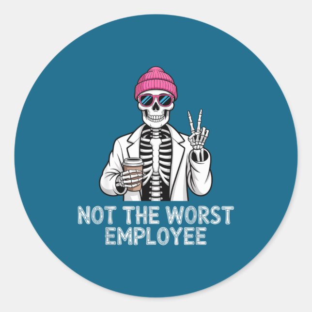 Not Worst Employee Worker Istant Jokes Office Humo Classic Round Sticker (Front)