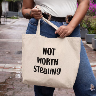 Not Worth Stealing Funny Large Tote Bag