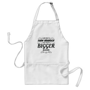 Not Yarn Hoarder Just Need Bigger Room Yarn Lover Adult Apron
