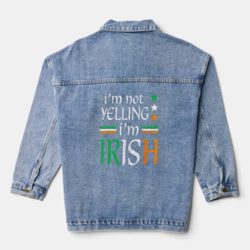 Not Yelling Im Irish Matching St Patricks Day Cl Denim Jacket