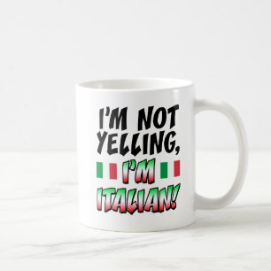 Not Yelling I'm Italian Mug