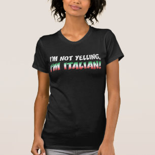 Not Yelling I'm Italian (ON DARK) T-Shirt