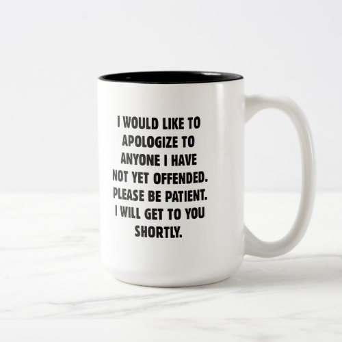 Not Yet Offended Two_Tone Coffee Mug
