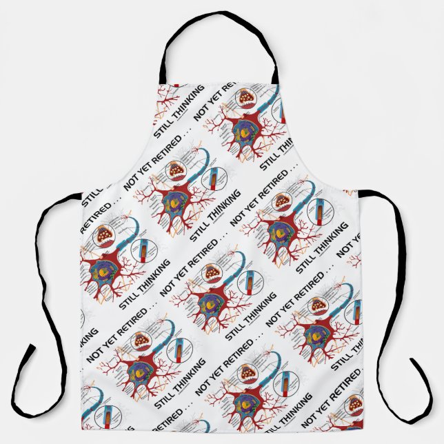 Not Yet Retired ... Still Thinking Neuron Synapse Apron (Front)
