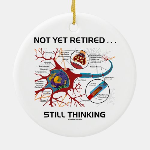 Not Yet Retired  Still Thinking Neuron Synapse Ceramic Ornament