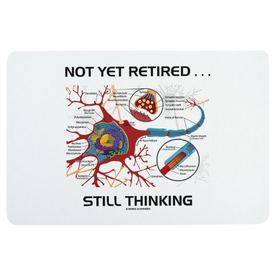 Not Yet Retired ... Still Thinking Neuron Synapse Floor Mat