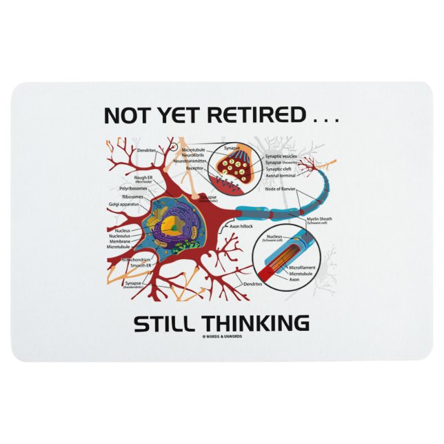 Not Yet Retired ... Still Thinking Neuron Synapse Floor Mat (Front)