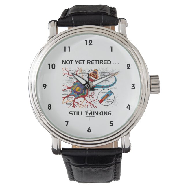 Not Yet Retired ... Still Thinking Neuron Synapse Wrist Watch