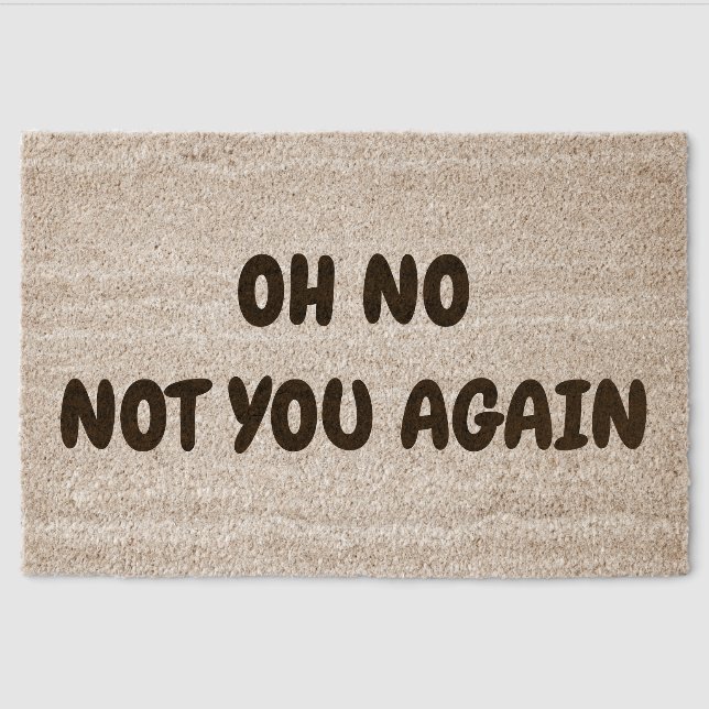 Not You Again Funny Fiber Doormat (Front)