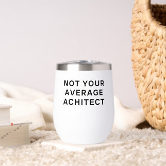 Not Your Average Architect Bold Minimalist Custom  Thermal Wine Tumbler