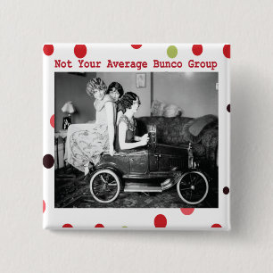 not your average bunco group button