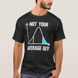 Not Your Average Guy APSTATS Men's AP Statistics T-Shirt
