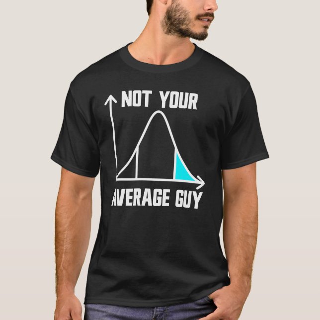 Not Your Average Guy APSTATS Men's AP Statistics T-Shirt (Front)