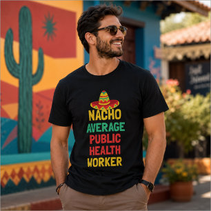 Not Your Average Public Health Worker T-Shirt