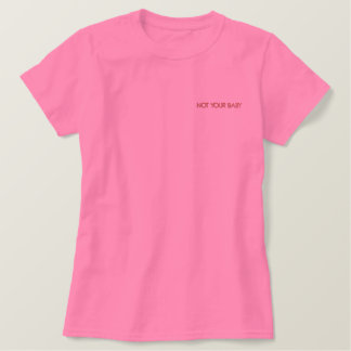 Not Your Baby Bright Pink Tee