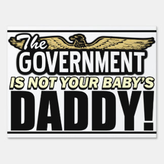 Not Your Baby's Daddy! Yard Sign