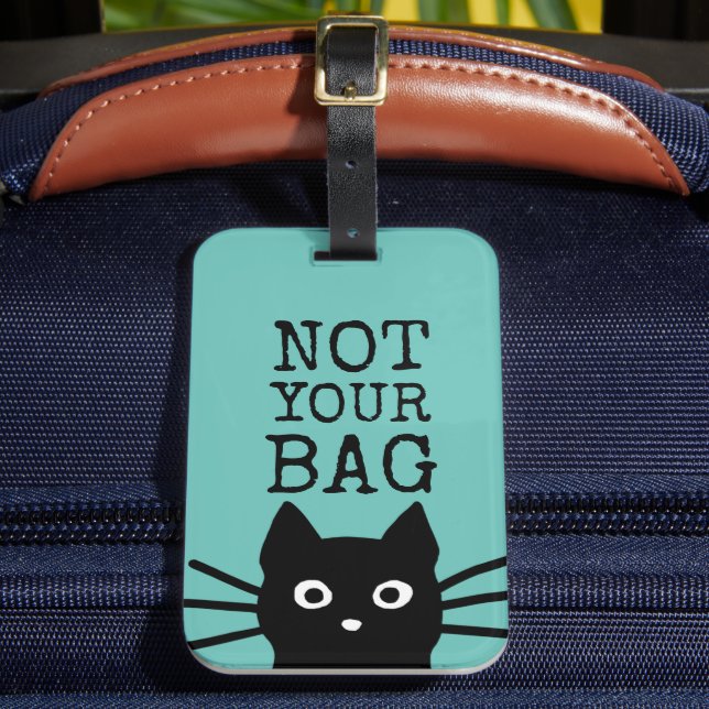 Not Your Bag Black Cat Funny Luggage Tag (Front Insitu 2)