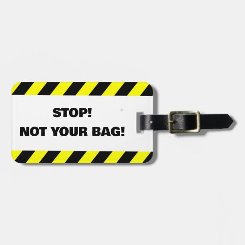 Not your bag luggage tag