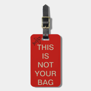not your bag plane luggage tag