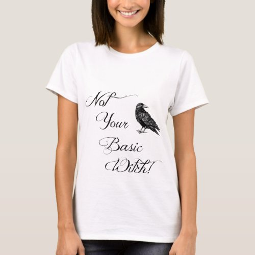 Not Your Basic Witch Crow Halloween Shirt