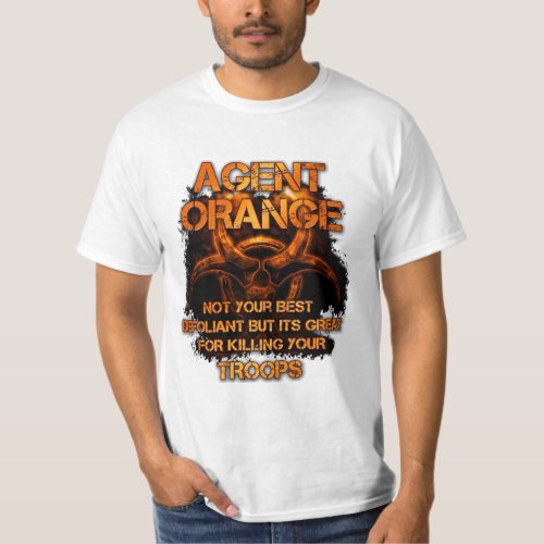 Not your best defoliant _ Agent Orange_Veteran T_Shirt