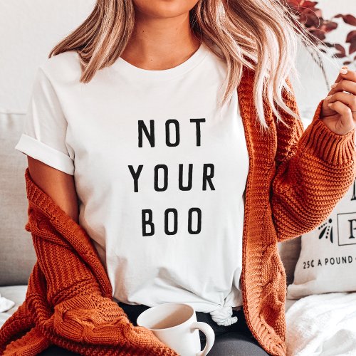 Not Your Boo Halloween T_Shirt