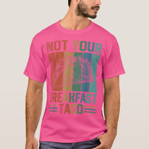Not Your Breakfast Taco Vintage  T-Shirt
