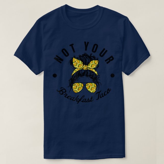 Not Your Breakfast TacoWomen Messy Bun  T-Shirt (Design Front)