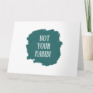 Not Your Habibi Card